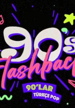 Flashback 90'lar Türkçe Pop Gecesi