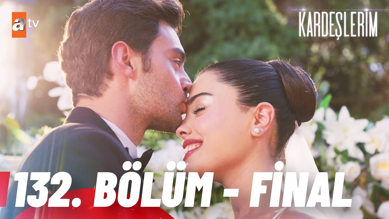 Kardeşlerim 132. Bölüm (Final)