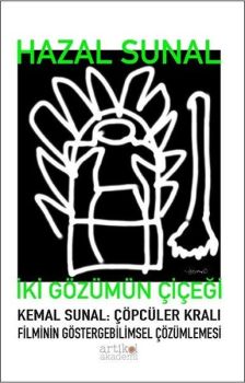 İki Gözümün Çiçeği - Kemal Sunal: Çöpçüler Kralı Filminin Göstergebilimsel Çözümlemesi
