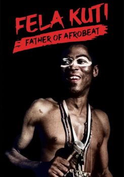 Fela Kuti: Father of Afrobeat