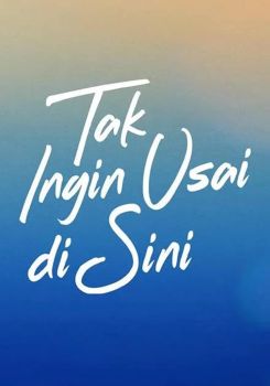 Tak Ingin Usai Disini