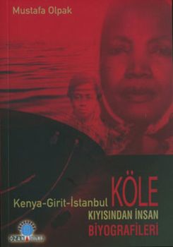 Köle Kıyısından İnsan Biyografileri