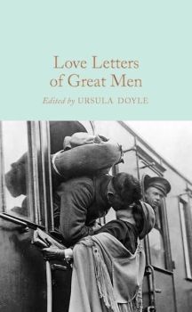 Love Letters of Great Men (Macmillan Collector's Library)
