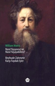 Nasıl Yaşıyoruz ve Nasıl Yaşayabiliriz? - Beyhude Zahmete Karşı Faydalı İşler