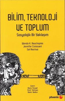 Bilim Teknoloji ve Toplum-Sosyolojik Bir Yaklaşım