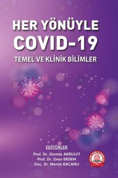 Her Yönüyle Covid-19: Temel ve Klinik Bilimler