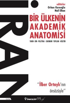İran: Bir Ülkenin Akademik Anatomisi - İlber Ortaylının Önsözüyle