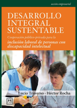 Desarrollo integral sustentable: Cooperación público-privada para la inclusión laboral de personas con discapacidad intelectual