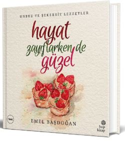 Hayat Zayıflarken de Güzel