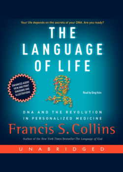 The Language of Life: DNA and the Revolution in Personalized Medicine