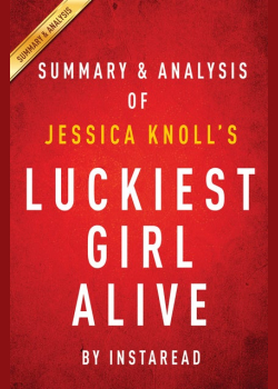 Luckiest Girl Alive by Jessica Knoll | Summary & Analysis