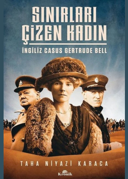 Sınırları Çizen Kadın - İngiliz Casus Gertrude Bell