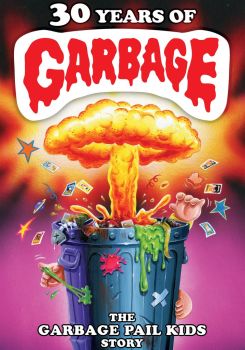 30 Years of Garbage: The Garbage Pail Kids Story