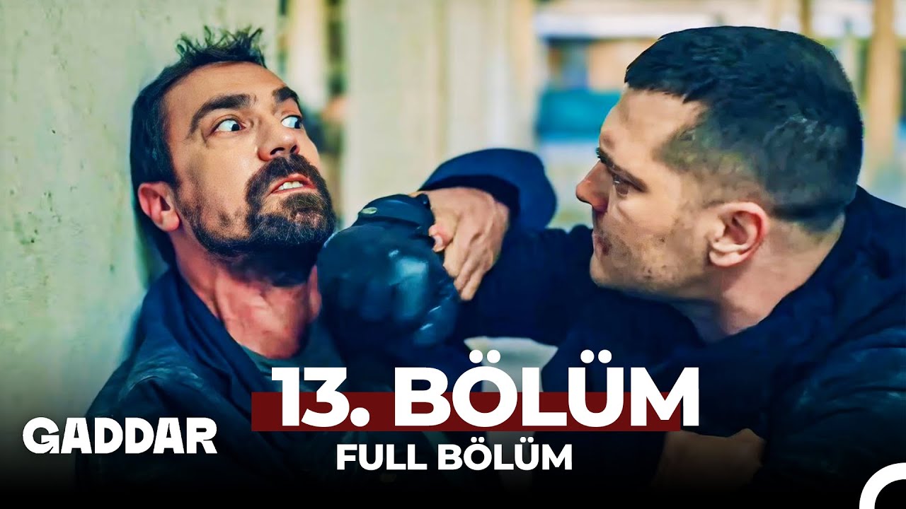 Gaddar 13.Bölüm