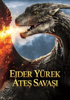 Ejder Yürek: Ateş Savaşı