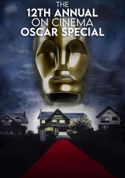 The 12th Annual On Cinema Oscar Special
