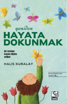 Yeniden Hayata Dokunmak - Bir Amanın Hayata İlişkin Notları