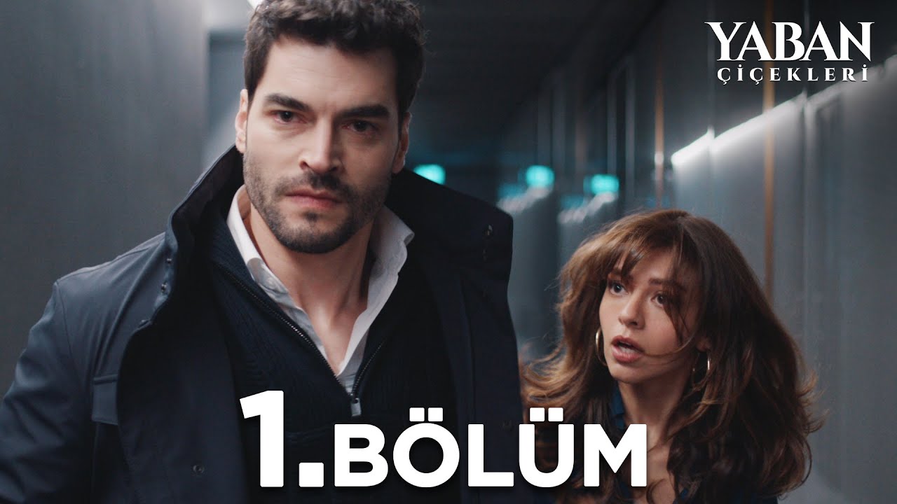 Yaban Çiçekler 1.Bölüm