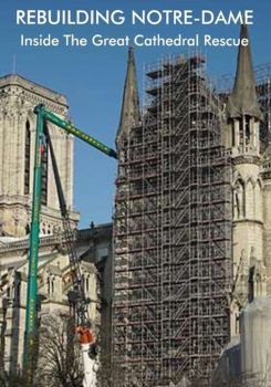 Rebuilding Notre-Dame: Inside the Great Cathedral Rescue