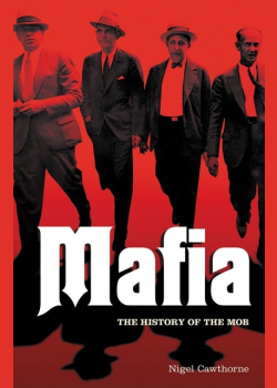 Mafia: The History of the Mob