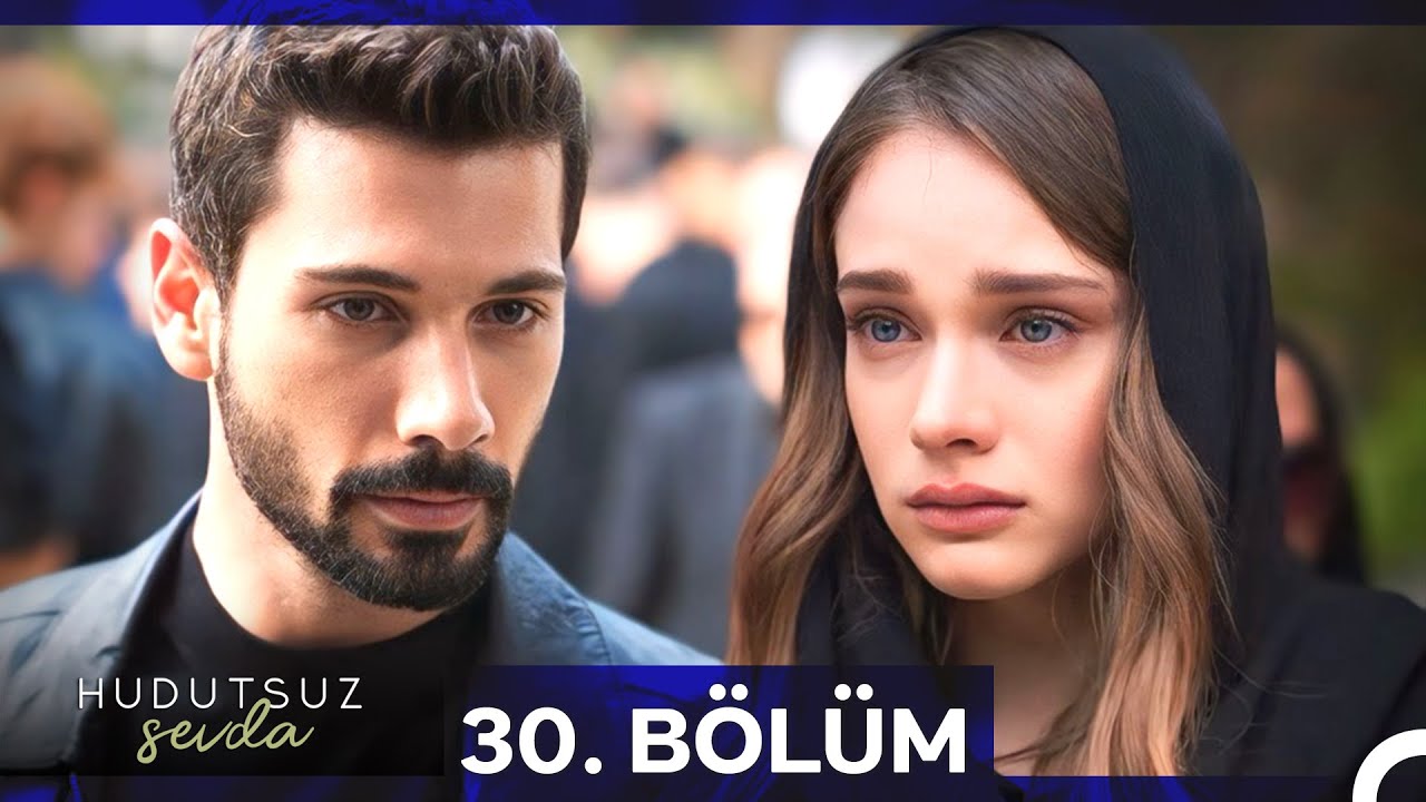 Hudutsuz Sevda 30.Bölüm