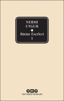 Bütün Eserleri 1 - Nermi Uygur