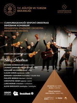 Cumhurbaşkanlığı Senfoni Orkestrası Denizbank Konserleri 30 Mayıs 2025