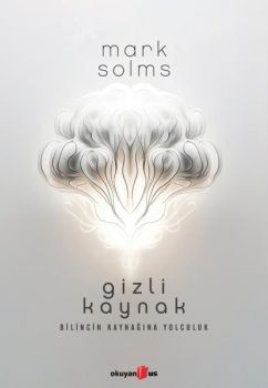 Gizli Kaynak - Bilincin Kaynağına Yolculuk