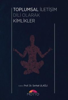 Toplumsal İletişim Dili Olarak Kimlikler