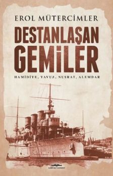 Destanlaşan Gemiler: Destanlaşan Gemiler