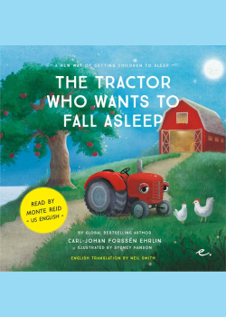 The Tractor Who Wants to Fall Alseep : A New Way of getting Children to Sleep