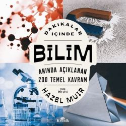 Dakikalar İçinde Bilim - Anında Açıklanan 200 Temel Kavram