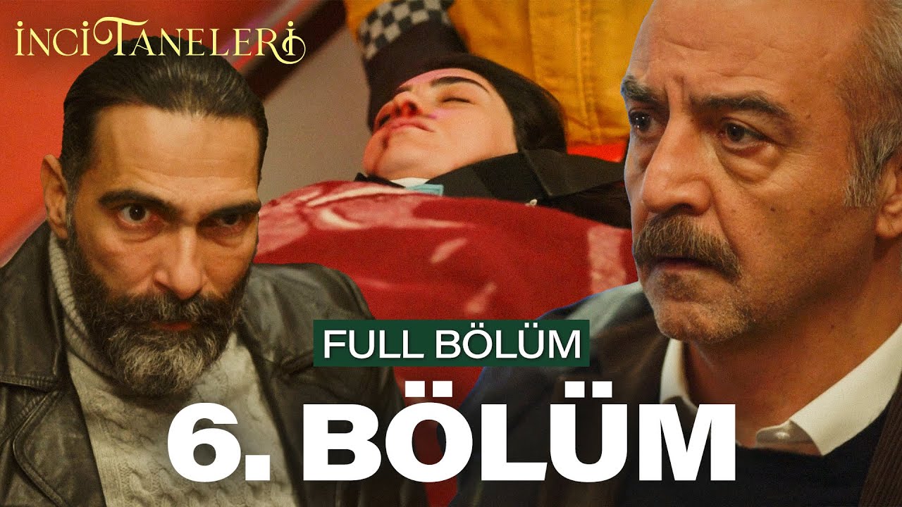 İnci Taneleri 6.Bölüm