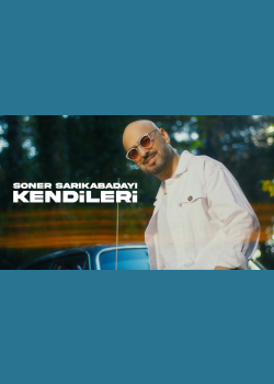 Soner Sarıkabadayı - Kendileri (Official Video)