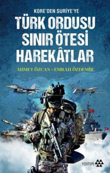 Kore'den Suriye'ye Türk Ordusu Sınır Ötesi Harekatlar