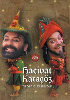 Hacivat Karagöz Neden Öldürüldü?