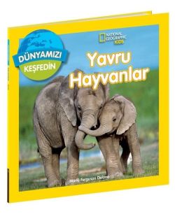 National Geographic Kids - Yavru Hayvanlar - Dünyamızı Keşfedin