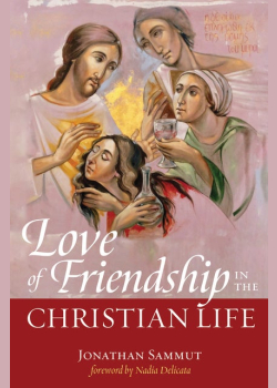 Love of Friendship in the Christian Life