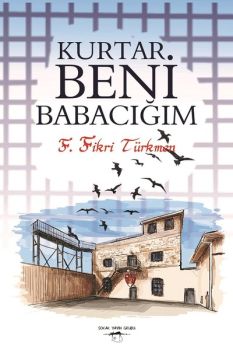 Kurtar Beni Babacığım