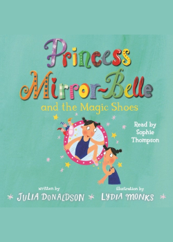 Princess Mirror-Belle and the Magic Shoes