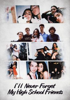 I'll Never Forget My High School Friends