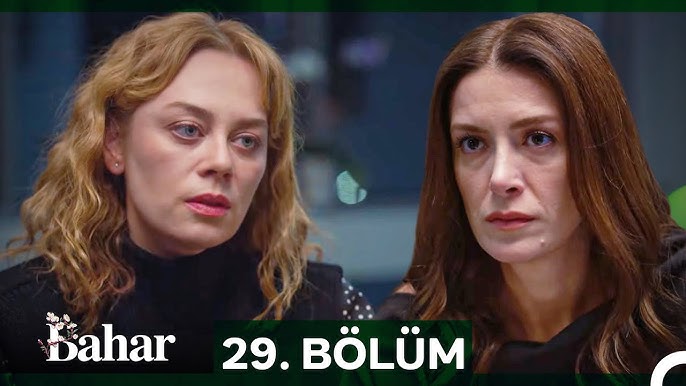 Bahar 29.Bölüm