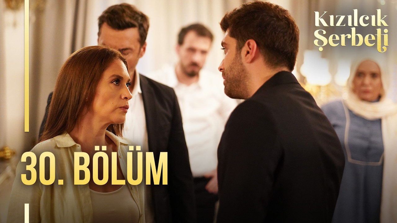 Kızılcık Şerbeti 30.Bölüm