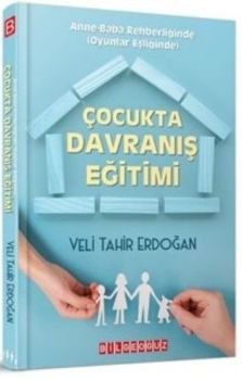 Çocukta Davranış Eğitimi - Anne-Baba Rehberliğinde