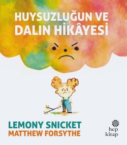 Huysuzluğun ve Dalın Hikayesi