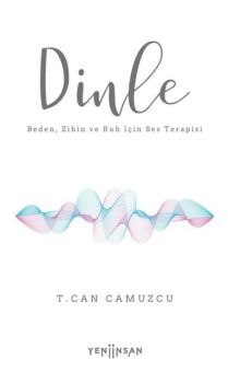 Dinle - Beden Zihin ve Ruh İçin Ses Terapisi