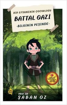 Bilginin Peşinde - Bir Efsanenin Çocukluğu Battal Gazi