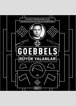 Joseph Goebbels: Büyük Yalanlar