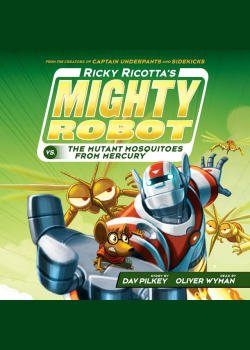 Ricky Ricotta's Mighty Robot vs. the Mutant Mosquitoes from Mercury (Ricky Ricotta's Mighty Robot #2)