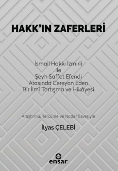 Hakk'ın Zaferleri: İsmail Hakkı İzmirli ile Şeyh Saffet Efendi Arasında Cereyan Eden Bir İlmi Tartış